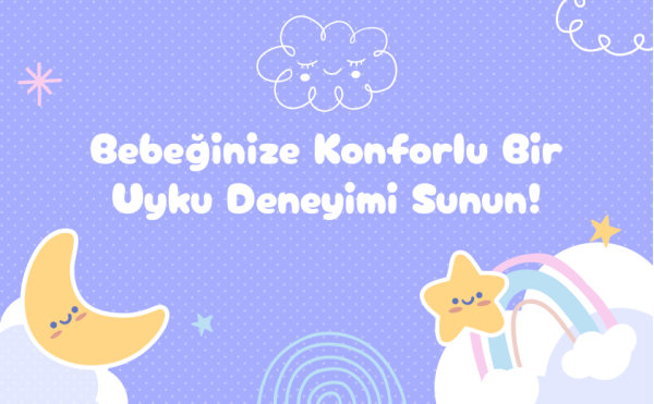 Bebeğinize Sağlıklı Bir Uyku Sunun..